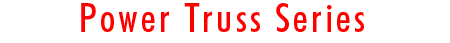 Power Truss Series